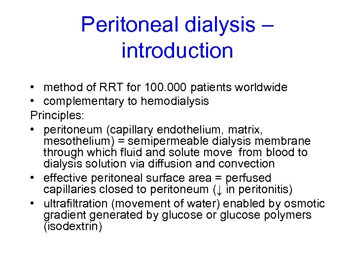Peritoneal dialysis – introduction • method of RRT for 100. 000 patients worldwide •