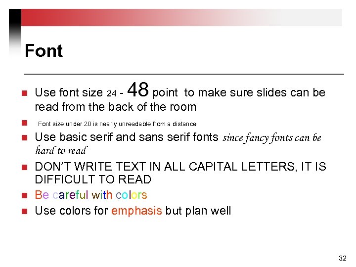 Font n n n 48 Use font size 24 point to make sure slides