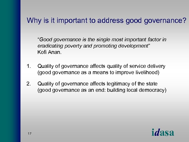 Why is it important to address good governance? “Good governance is the single most