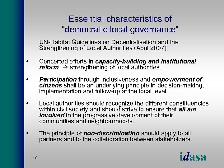 Essential characteristics of “democratic local governance” UN-Habitat Guidelines on Decentralisation and the Strengthening of