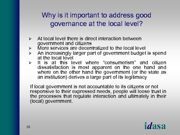 Why is it important to address good governance at the local level? Ø Ø
