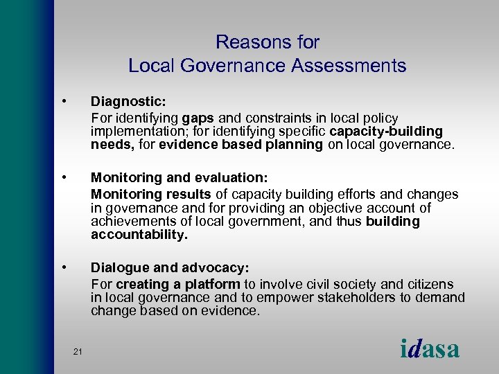 Reasons for Local Governance Assessments • Diagnostic: For identifying gaps and constraints in local