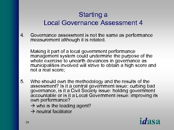 Starting a Local Governance Assessment 4 4. Governance assessment is not the same as