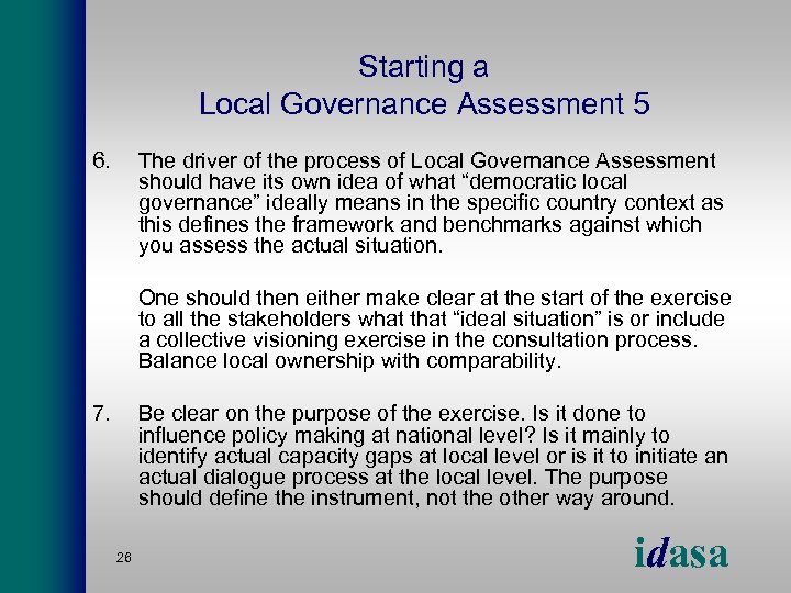 Starting a Local Governance Assessment 5 6. The driver of the process of Local