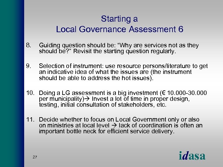 Starting a Local Governance Assessment 6 8. Guiding question should be: “Why are services