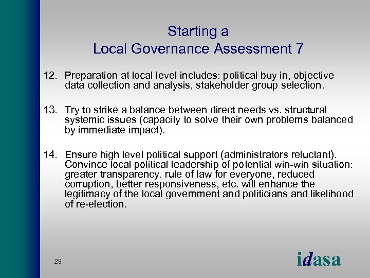 Starting a Local Governance Assessment 7 12. Preparation at local level includes: political buy