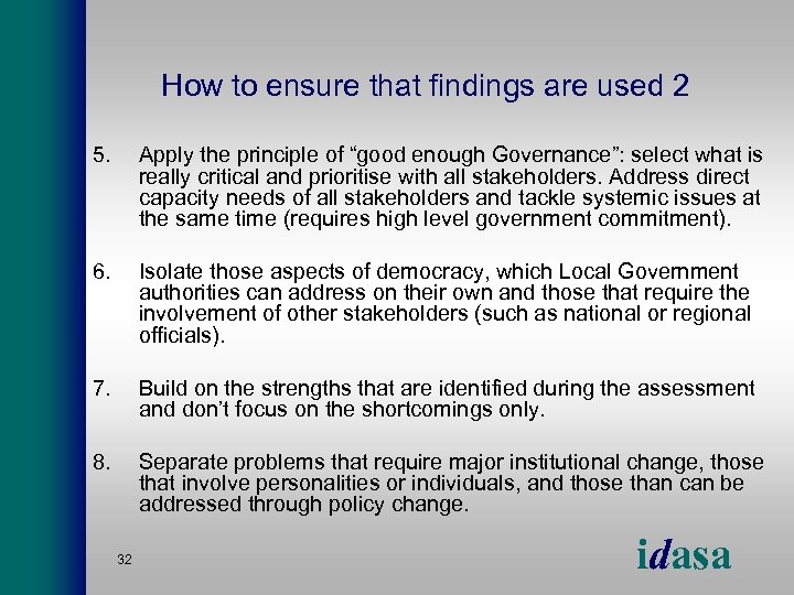 How to ensure that findings are used 2 5. Apply the principle of “good