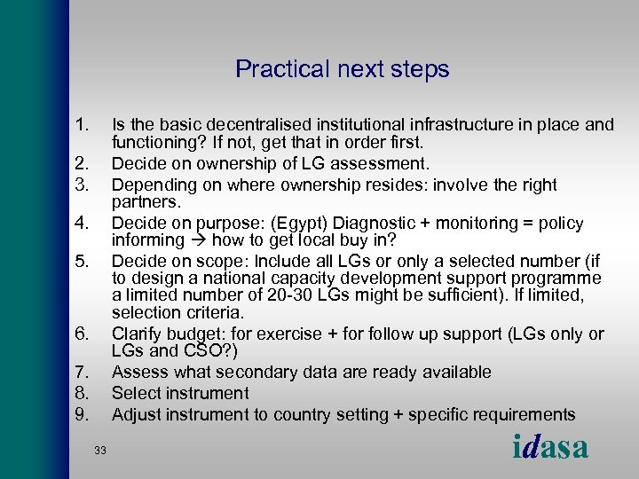Practical next steps 1. Is the basic decentralised institutional infrastructure in place and functioning?