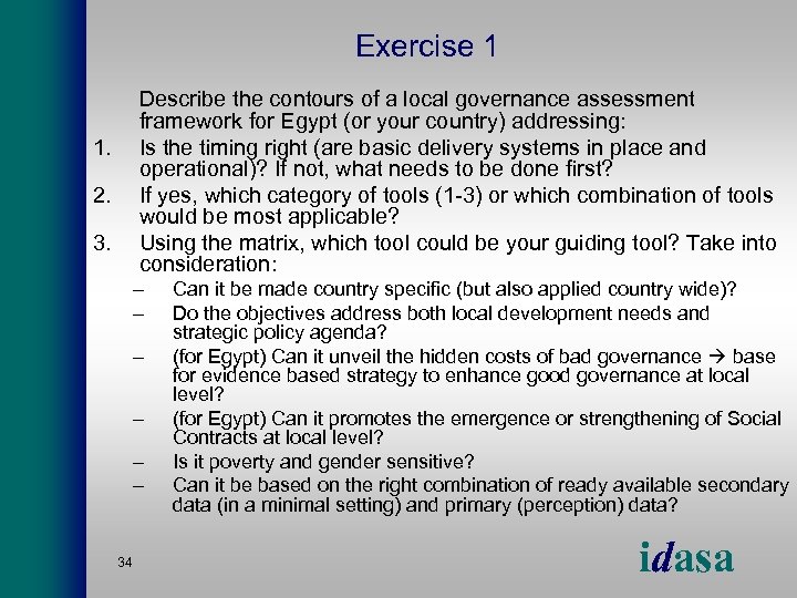 Exercise 1 Describe the contours of a local governance assessment framework for Egypt (or