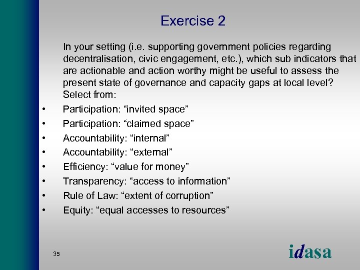 Exercise 2 In your setting (i. e. supporting government policies regarding decentralisation, civic engagement,