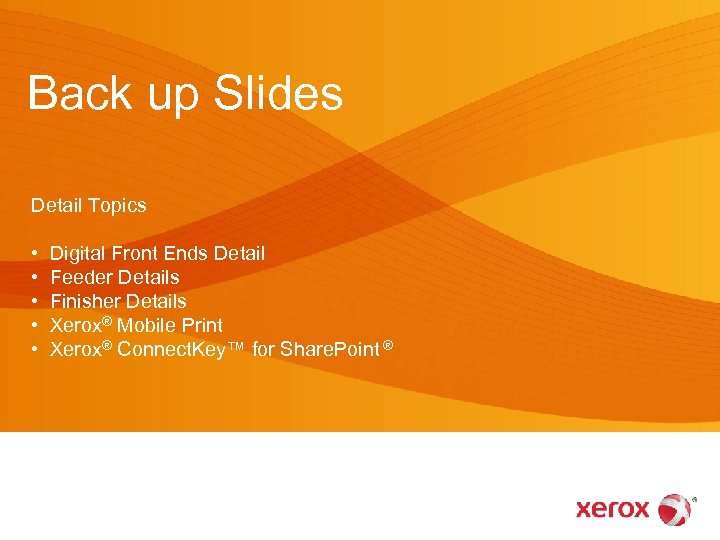 Back up Slides Detail Topics • • • Digital Front Ends Detail Feeder Details