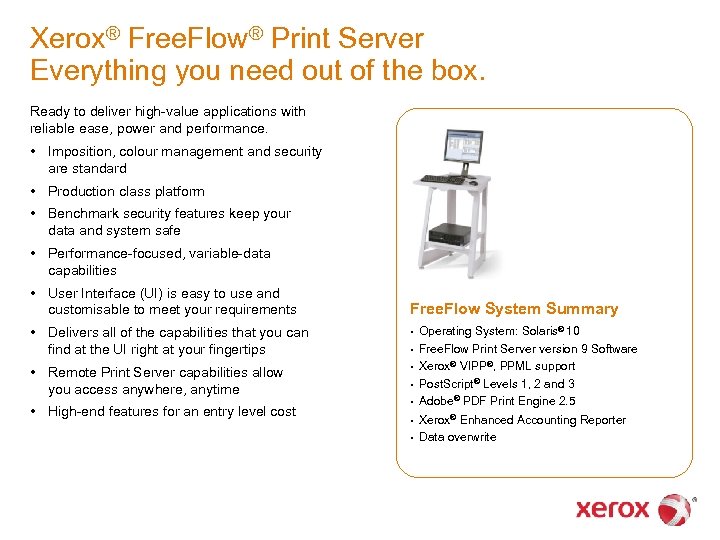Xerox® Free. Flow® Print Server Everything you need out of the box. Ready to