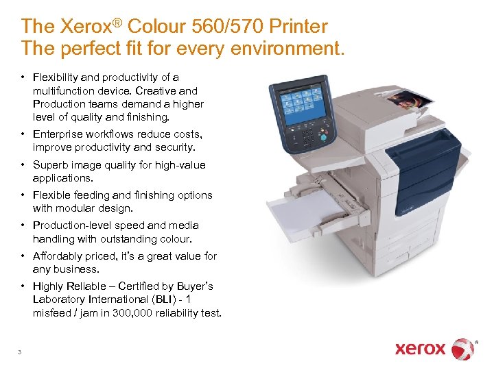 The Xerox® Colour 560/570 Printer The perfect fit for every environment. • Flexibility and