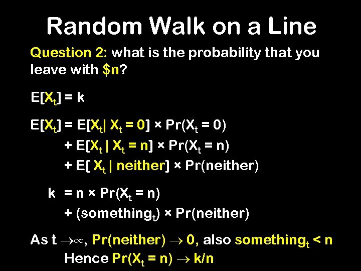 Random Walk on a Line Question 2: what is the probability that you leave