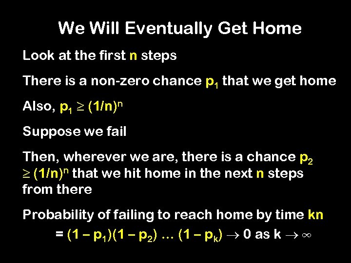We Will Eventually Get Home Look at the first n steps There is a