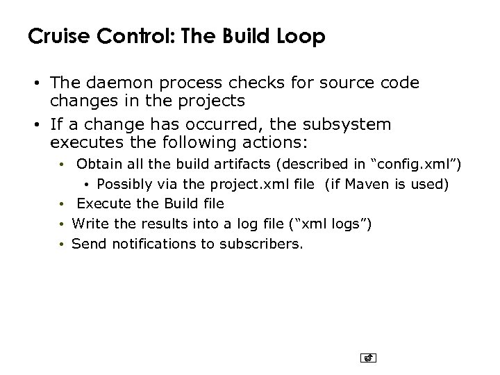 Cruise Control: The Build Loop • The daemon process checks for source code changes
