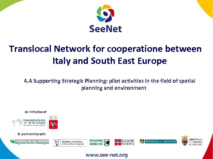 Translocal Network for cooperatione between Italy and South East Europe 4. A Supporting Strategic
