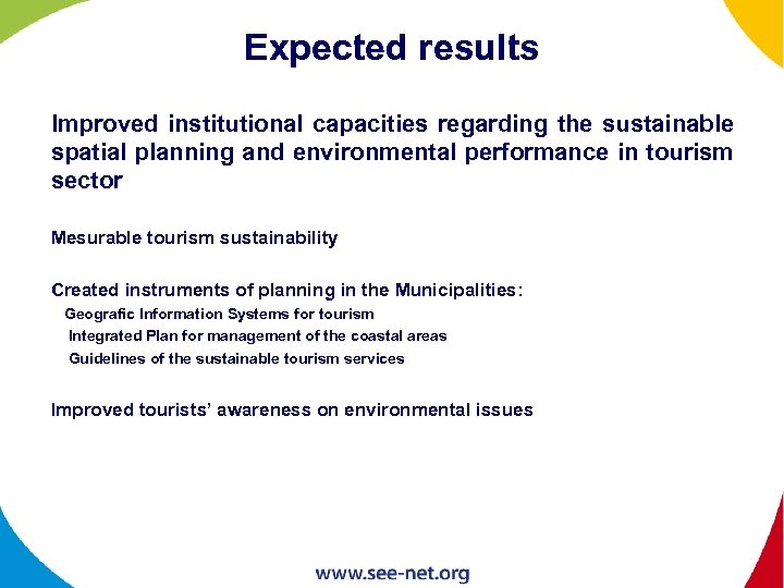 Expected results Improved institutional capacities regarding the sustainable spatial planning and environmental performance in