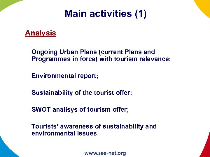 Main activities (1) Analysis • Ongoing Urban Plans (current Plans and Programmes in force)