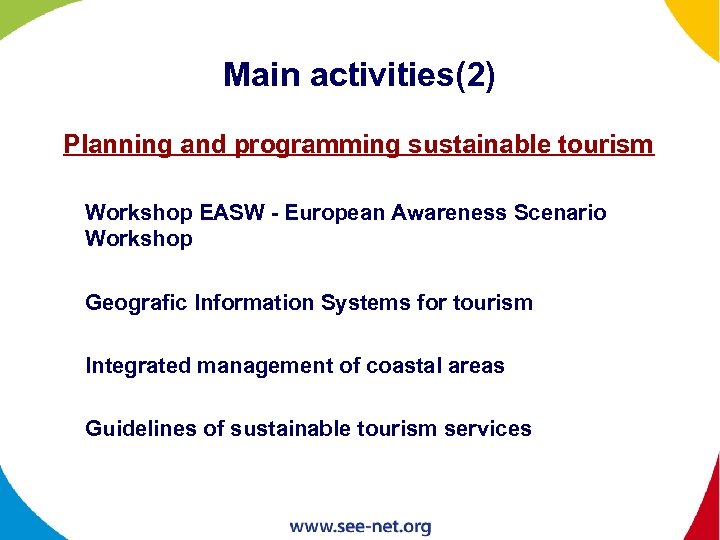 Main activities(2) Planning and programming sustainable tourism – Workshop EASW - European Awareness Scenario