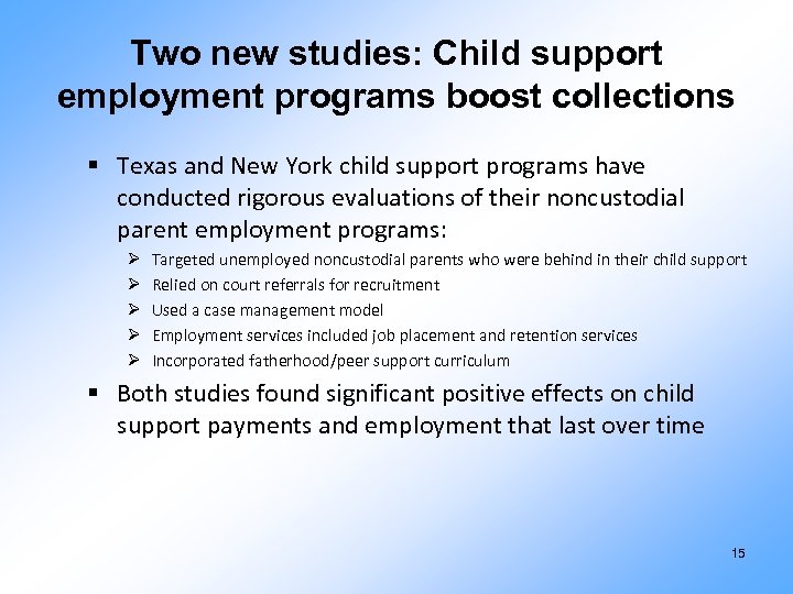 Two new studies: Child support employment programs boost collections § Texas and New York
