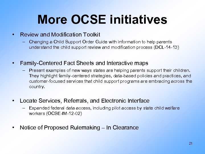 More OCSE initiatives • Review and Modification Toolkit – Changing a Child Support Order