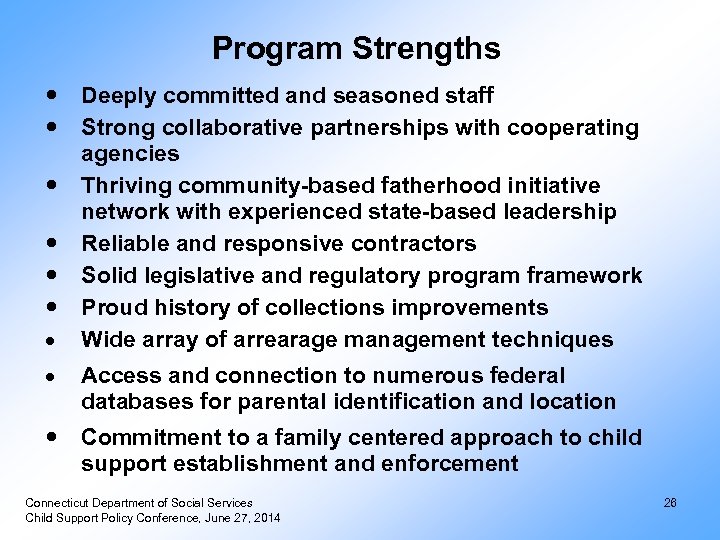 Program Strengths Deeply committed and seasoned staff Strong collaborative partnerships with cooperating agencies Thriving