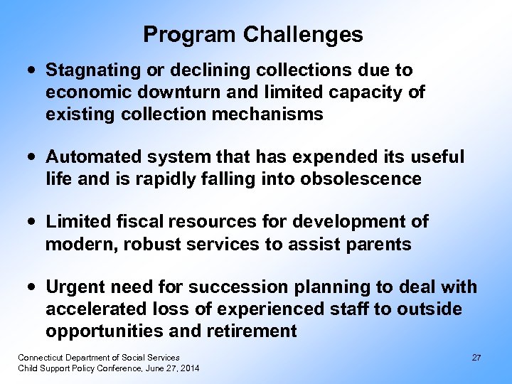 Program Challenges Stagnating or declining collections due to economic downturn and limited capacity of