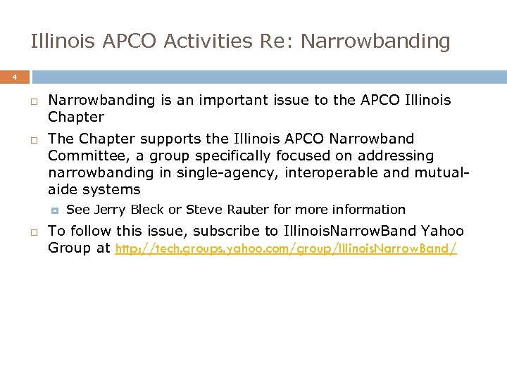 Illinois APCO Activities Re: Narrowbanding 4 Narrowbanding is an important issue to the APCO