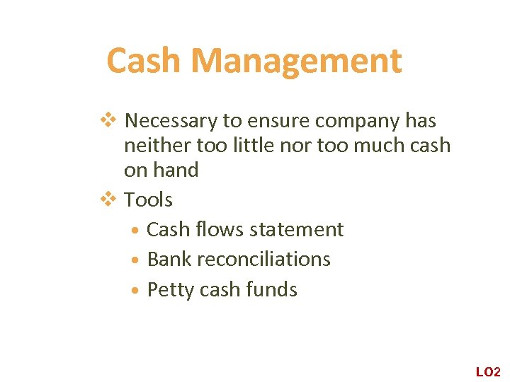 Cash Management v Necessary to ensure company has neither too little nor too much