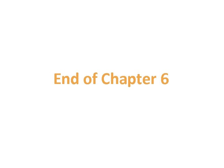End of Chapter 6 