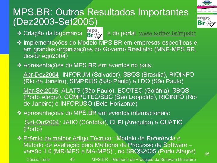 MPS. BR: Outros Resultados Importantes (Dez 2003 -Set 2005) v Criação da logomarca e