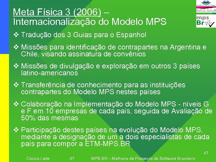 Meta Física 3 (2006) – Internacionalização do Modelo MPS v Tradução dos 3 Guias