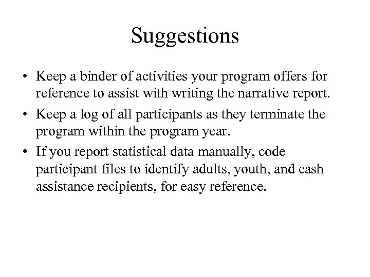 Suggestions • Keep a binder of activities your program offers for reference to assist