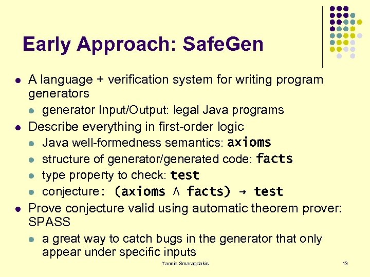 Early Approach: Safe. Gen l l l A language + verification system for writing