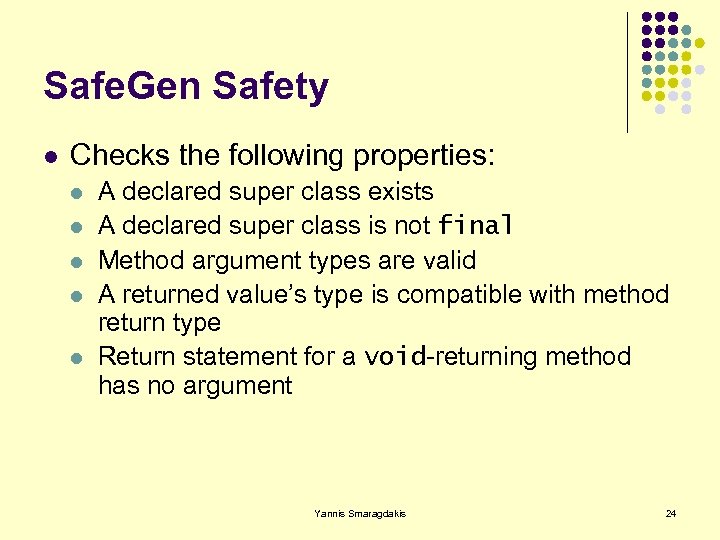 Safe. Gen Safety l Checks the following properties: l l l A declared super