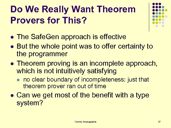 Do We Really Want Theorem Provers for This? l l l The Safe. Gen