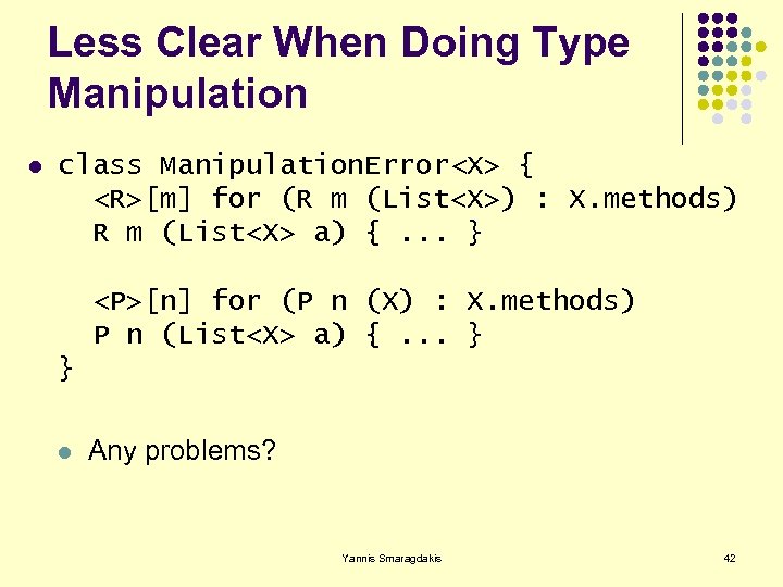 Less Clear When Doing Type Manipulation l class Manipulation. Error<X> { <R>[m] for (R