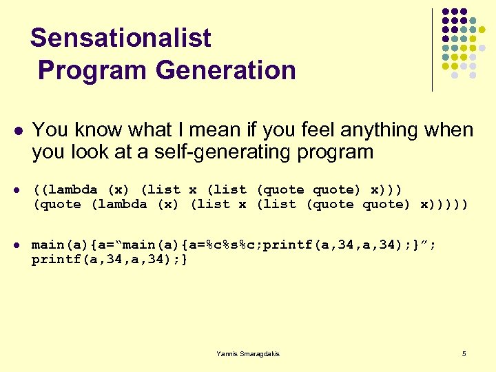 Sensationalist Program Generation l You know what I mean if you feel anything when