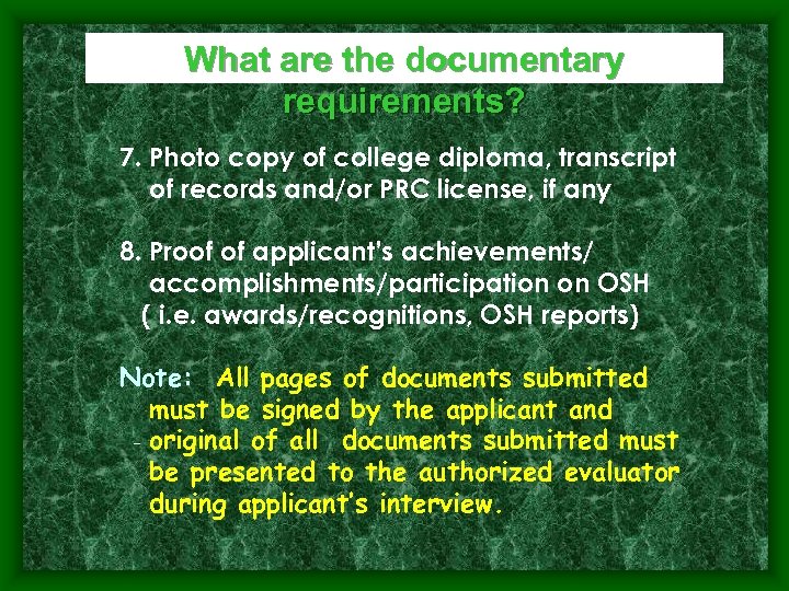 What are the documentary requirements? 7. Photo copy of college diploma, transcript of records