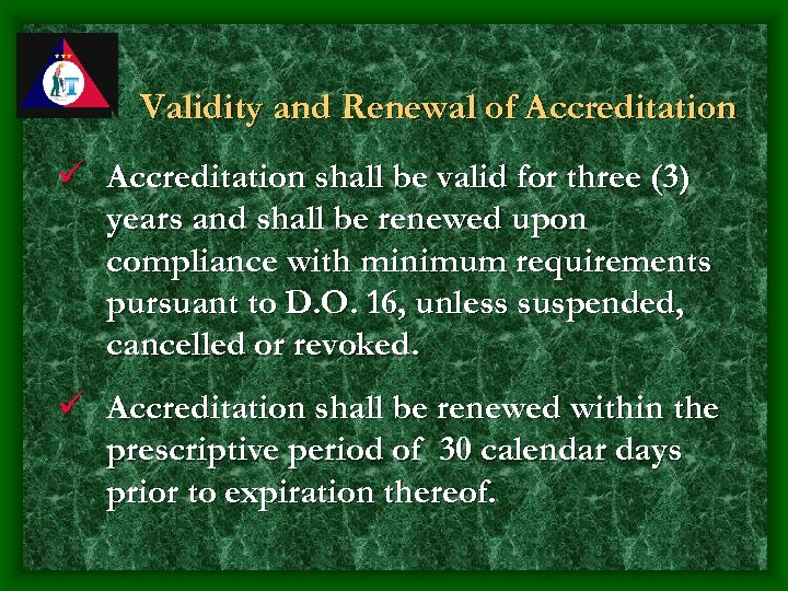 Validity and Renewal of Accreditation ü Accreditation shall be valid for three (3) years