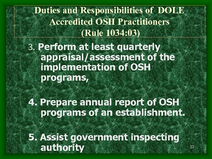 Duties and Responsibilities of DOLE Accredited OSH Practitioners (Rule 1034: 03) 3. Perform at