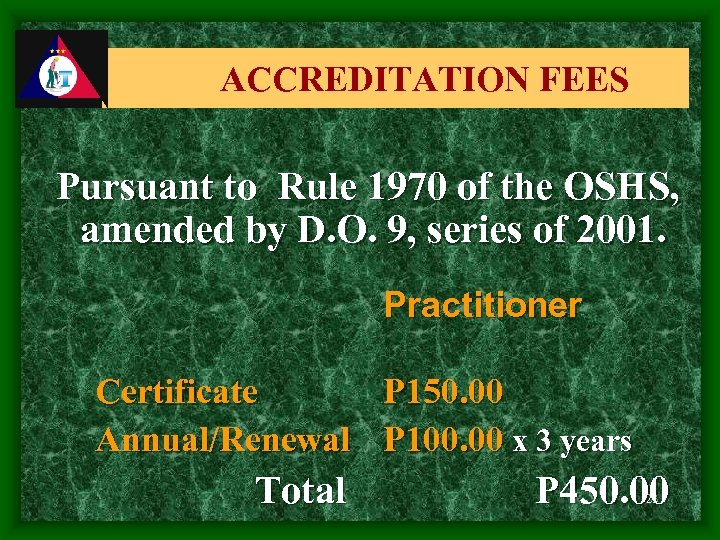 ACCREDITATION FEES Pursuant to Rule 1970 of the OSHS, amended by D. O. 9,
