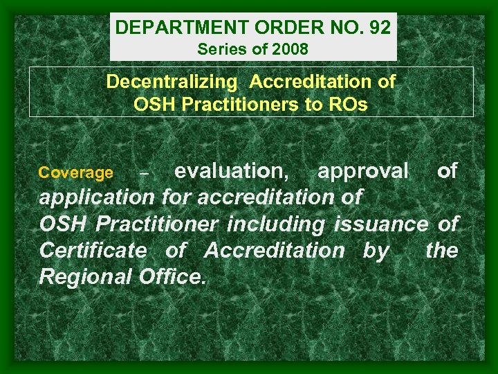 DEPARTMENT ORDER NO. 92 Series of 2008 Decentralizing Accreditation of OSH Practitioners to ROs