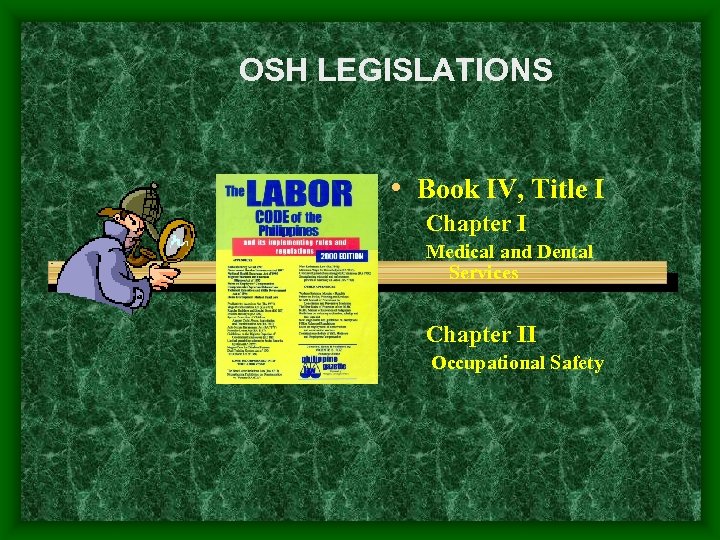 OSH LEGISLATIONS • Book IV, Title I Chapter I Medical and Dental Services Chapter