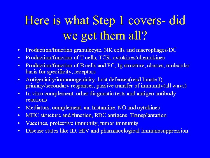 Here is what Step 1 covers- did we get them all? • Production/function granulocyte,
