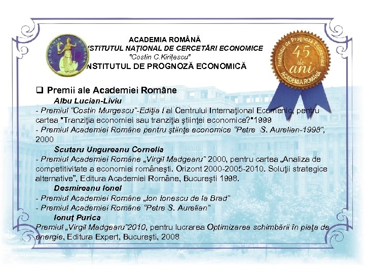  ACADEMIA ROM NĂ INSTITUTUL NAŢIONAL DE CERCETĂRI ECONOMICE 