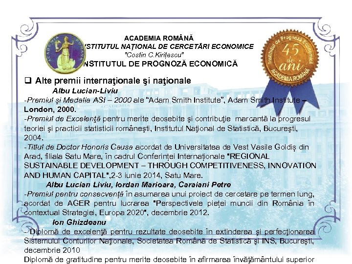  ACADEMIA ROM NĂ INSTITUTUL NAŢIONAL DE CERCETĂRI ECONOMICE 
