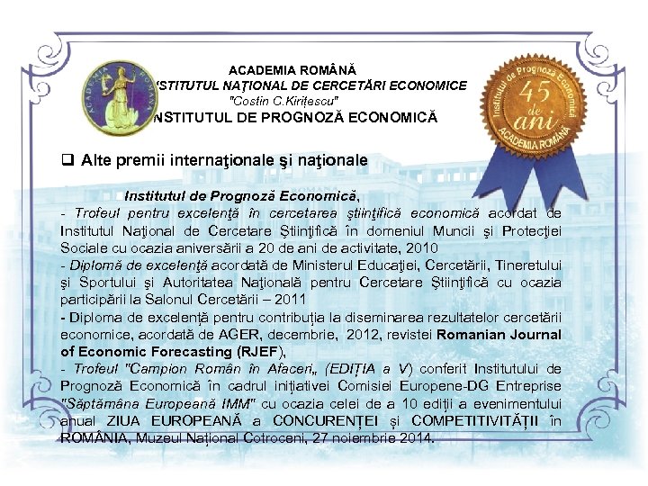  ACADEMIA ROM NĂ INSTITUTUL NAŢIONAL DE CERCETĂRI ECONOMICE 