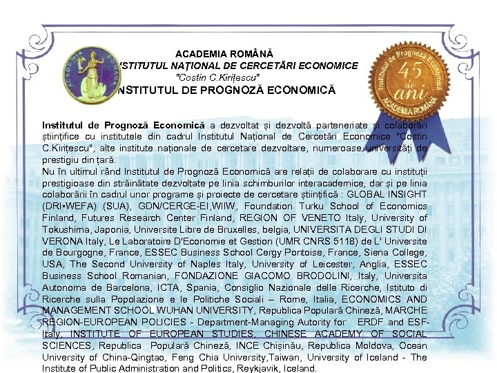  ACADEMIA ROM NĂ INSTITUTUL NAŢIONAL DE CERCETĂRI ECONOMICE 